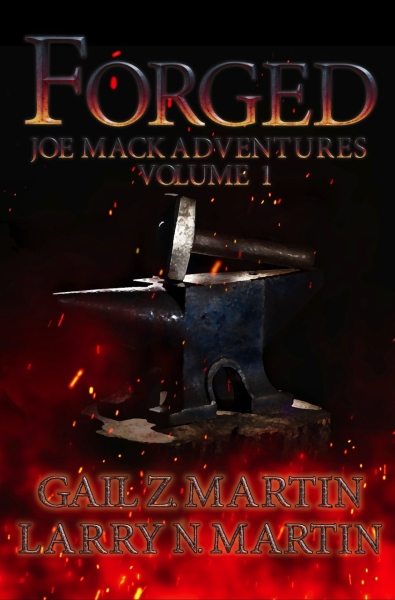 Forged: The Joe Mack Adventures Volume I