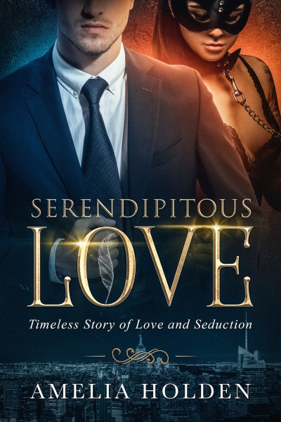 Serendipitous Love: Timeless Story of Love and Seduction