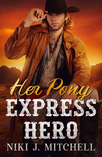 Her Pony Express Hero: A Sweet, Second Change Will West Romanc