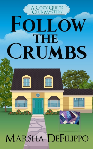 Follow the Crumbs: A Cozy Quilts Club Mystery