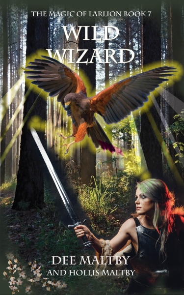 Wild Wizard: An Epic Fantasy Adventure (The Magic of Larlion Book 7)