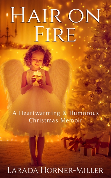 Hair on Fire: A Heartwarming & Humorous Christmas Memoir