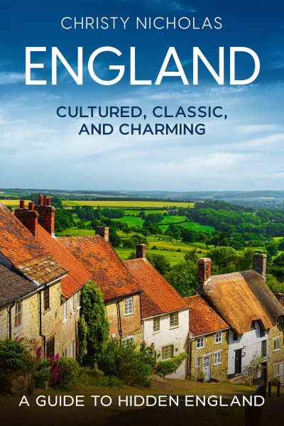 England: Cultured, Classic, and Charming: A Guide to Hidden England
