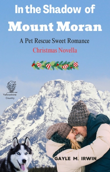 In the Shadow of Mount Moran: A Pet Rescue Holiday Romance