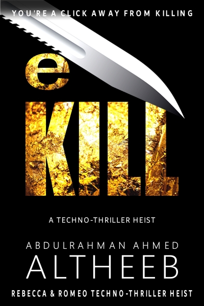 eKill: A Techno-Thriller Heist