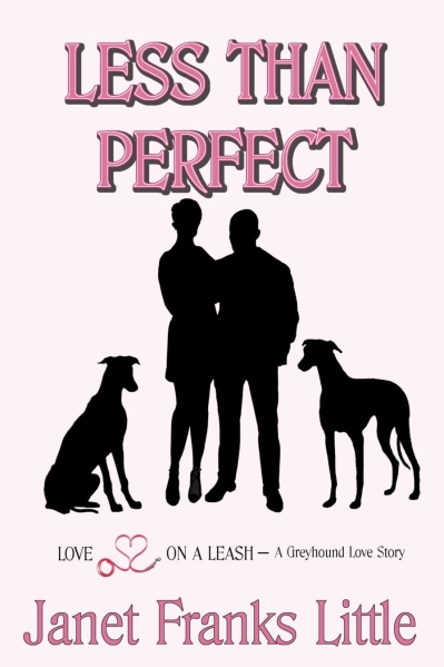 Less Than Perfect: A Greyhound Love Story