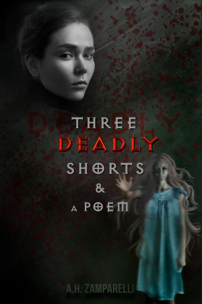 Three Deadly Shorts & A Poem
