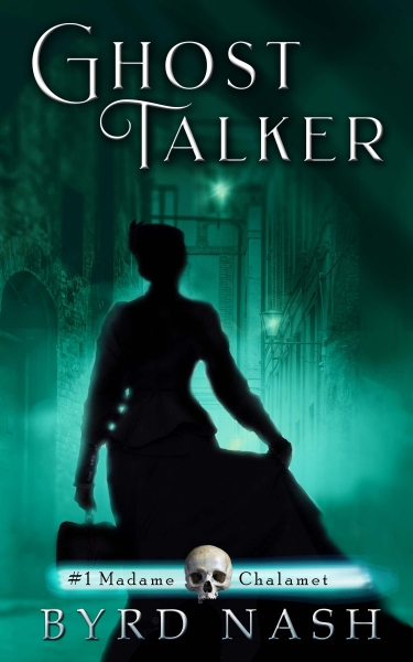 Ghost Talker: Madame Chalamet Ghost Mysteries Volume 1