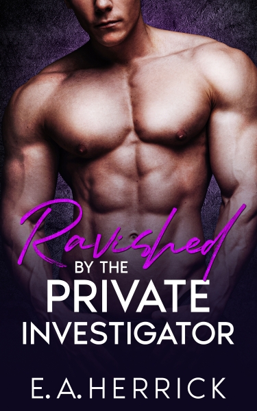 Ravished by the Private Investigator