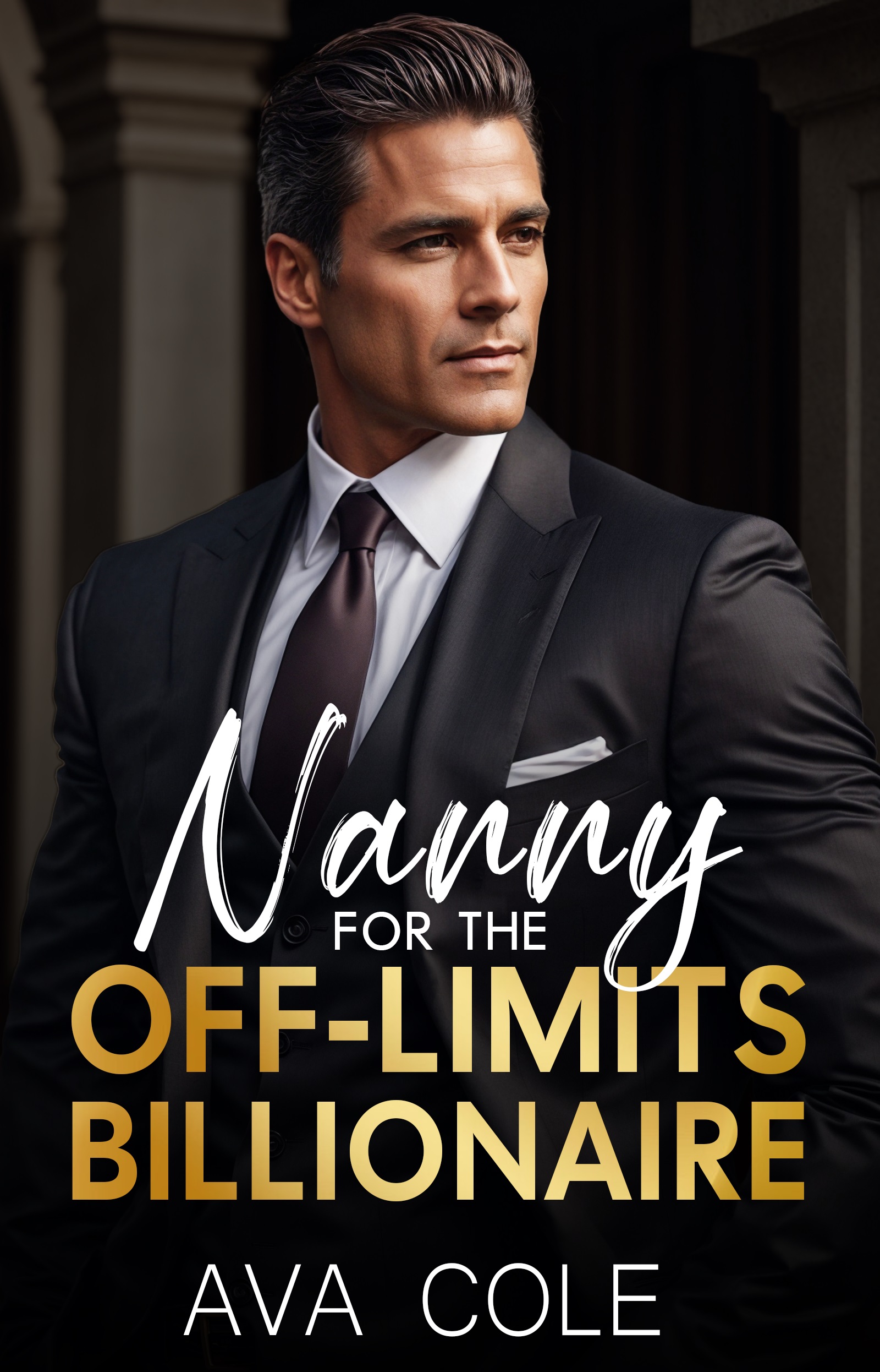 Nanny for the Off-Limits Billionaire: A Single Dad Age Gap Romance