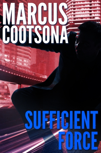 SUFFICIENT FORCE: A SEVERIN FORCE POLITICAL THRILLER BOOK TWO